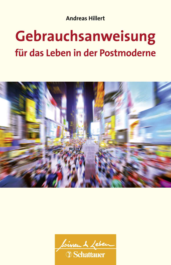 Gebrauchsanweisung für das Leben in der Postmoderne