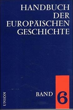 Handbuch der europäischen Geschichte / Europa im Zeitalter der Nationalstaaten und europäische Weltpolitik bis zum Ersten Weltkrieg