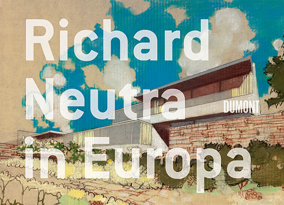 Richard Neutra in Europa.