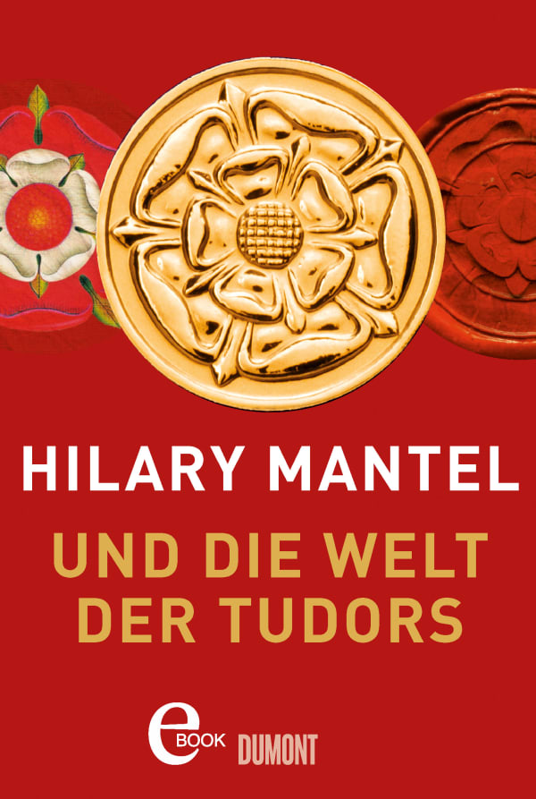 Hilary Mantel und die Welt der Tudors