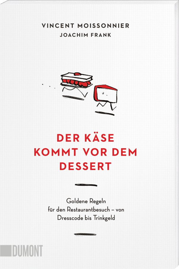 Der Käse kommt vor dem Dessert