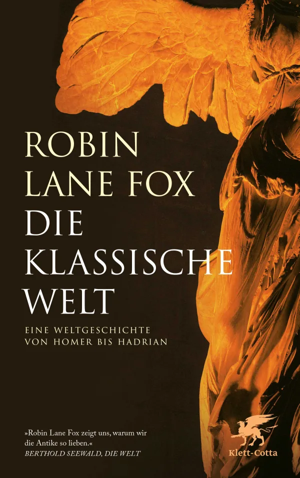 Die klassische Welt von Robin Lane Fox | Klett-Cotta