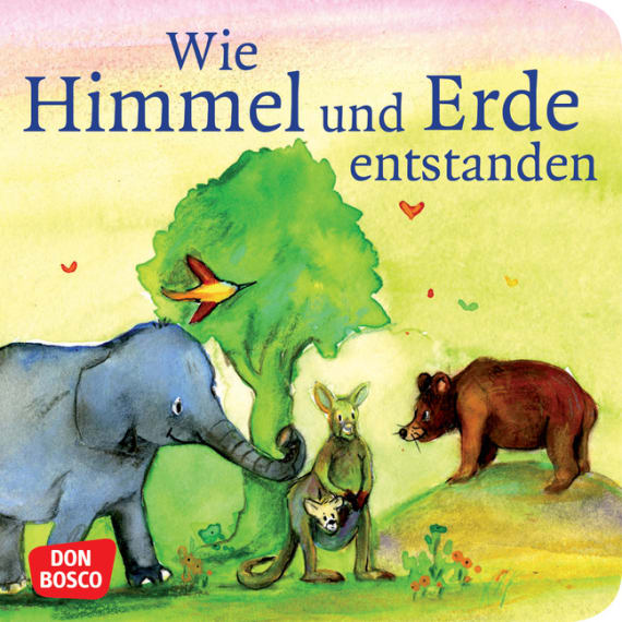 Wie Himmel und Erde entstanden. Die Schöpfungsgeschichte. Mini-Bilderbuch.:  Don Bosco Minis: Kinderbibelgeschichten.