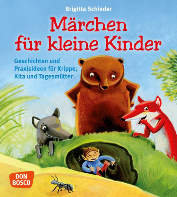 Marchen Fur Kleine Kinder Geschichten Und Praxisideen Fur Krippe Kita Und Tagesmutter Offizieller Shop Des Don Bosco Verlags