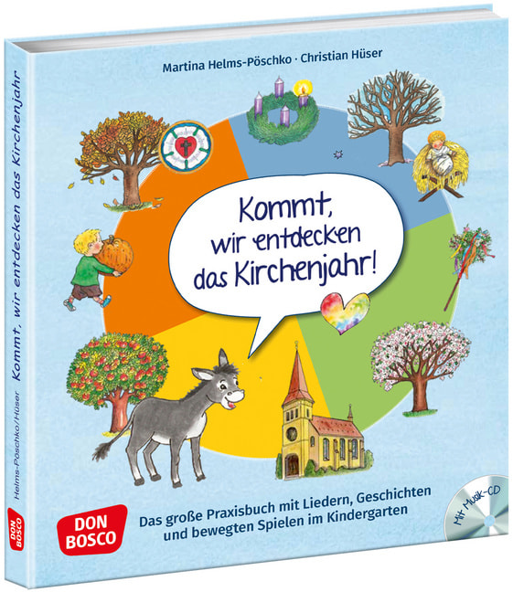 Kommt Wir Entdecken Das Kirchenjahr M Audio Cd Das Grosse Praxisbuch Mit Liedern Geschichten Und Bewegten Spielen Im Kindergarten Offizieller Shop Des Don Bosco Verlags