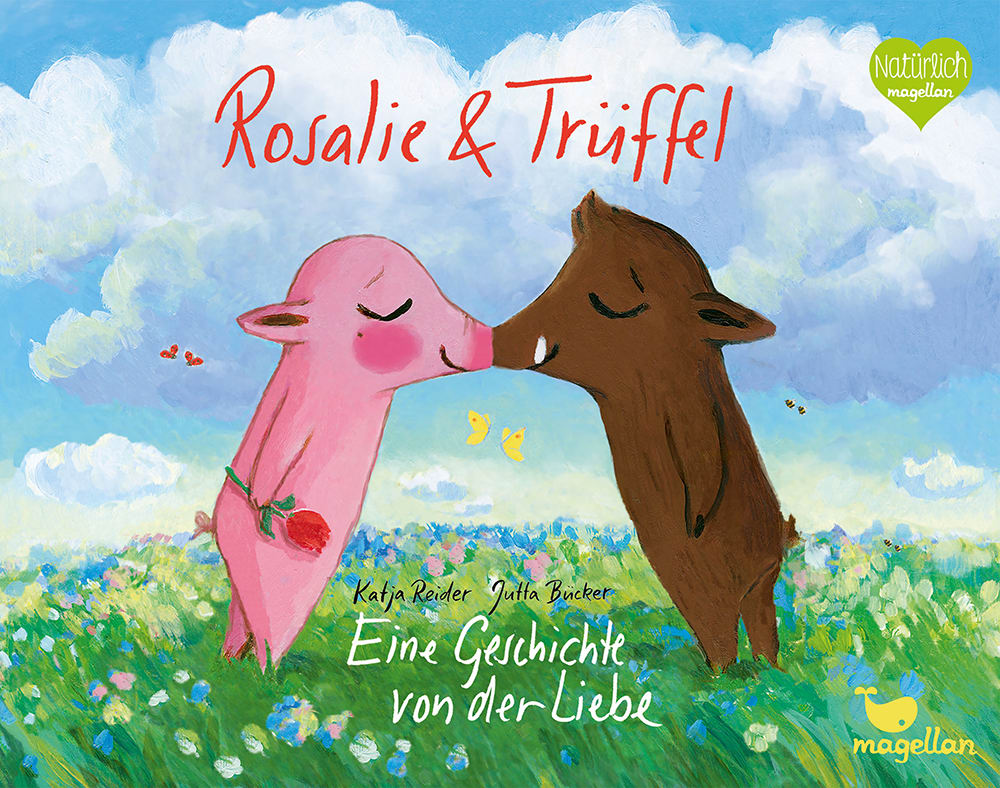 Rosalie & Trüffel Eine Geschichte von der Liebe Magellan Verlag