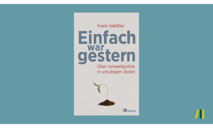 »Einfach war gestern« von Frank Uekötter