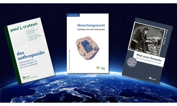 Anthropozän: 7 Lesetipps für das Menschenzeitalter | Anthropozän Umweltschutz