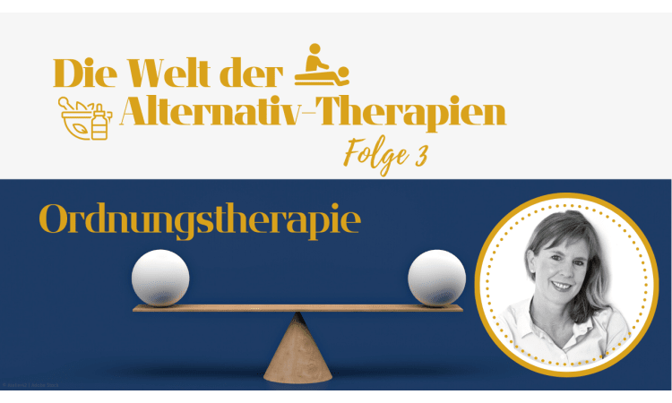 Ordnungstherapie: Gesund durch innere und äußere Ordnung | Therapie Ordnungstherapie Alternativ-Therapie