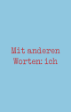 Mit anderen Worten: ich