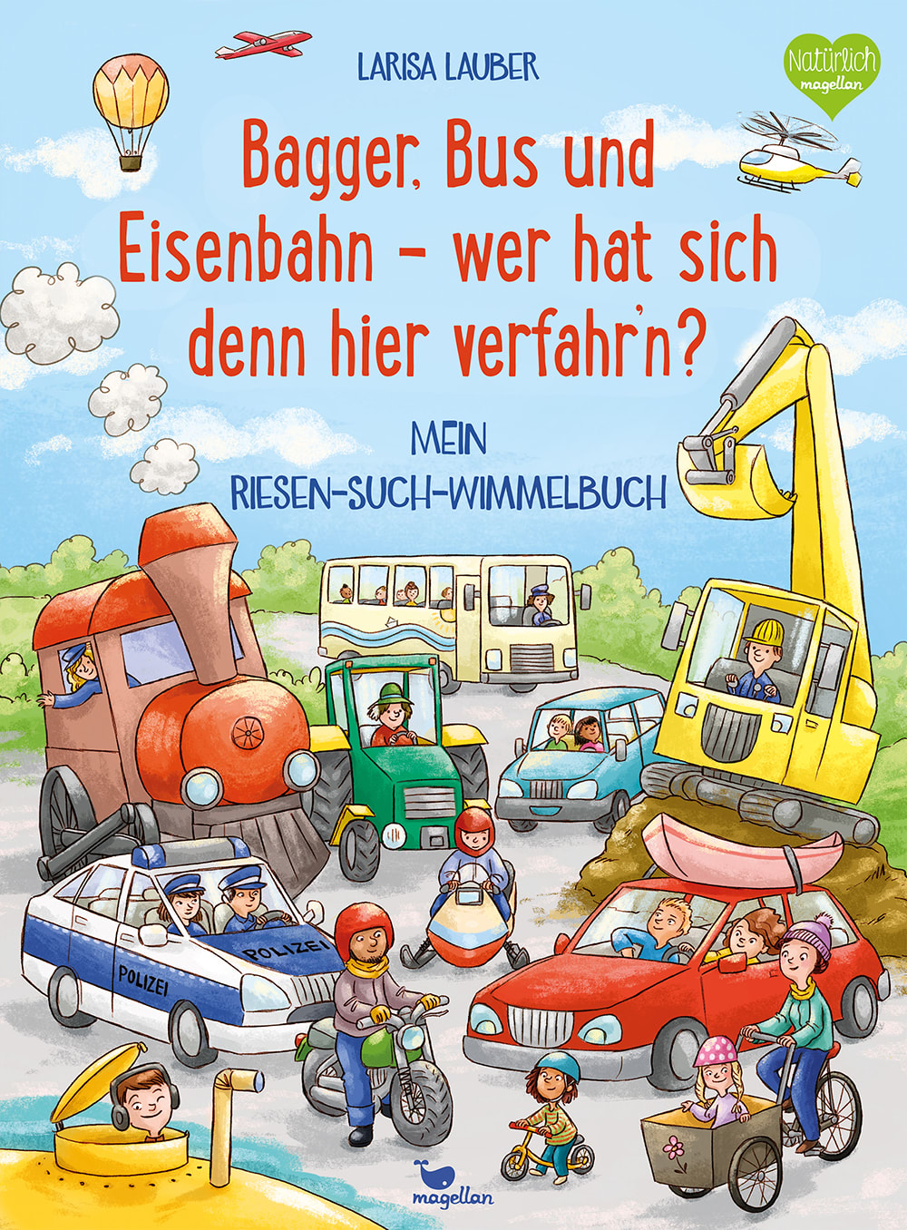 Cover Bagger, Bus und Eisenbahn Wer hat sich denn hier verfahr'n Riesensuchwimmelbuch Pappbilderbuch von Larisa Lauber