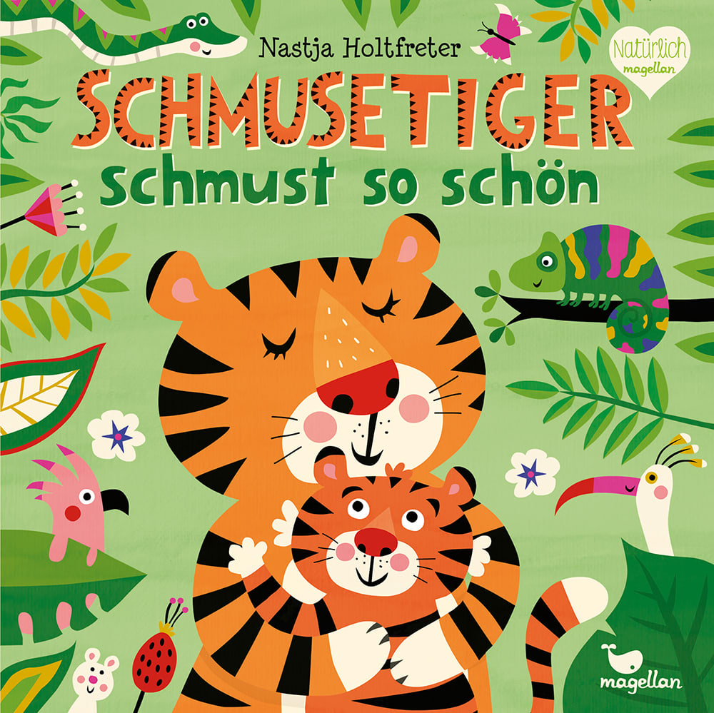 Cover Schmusetiger schmust so schön Pappbilderbuch von Nastja Holtfreter