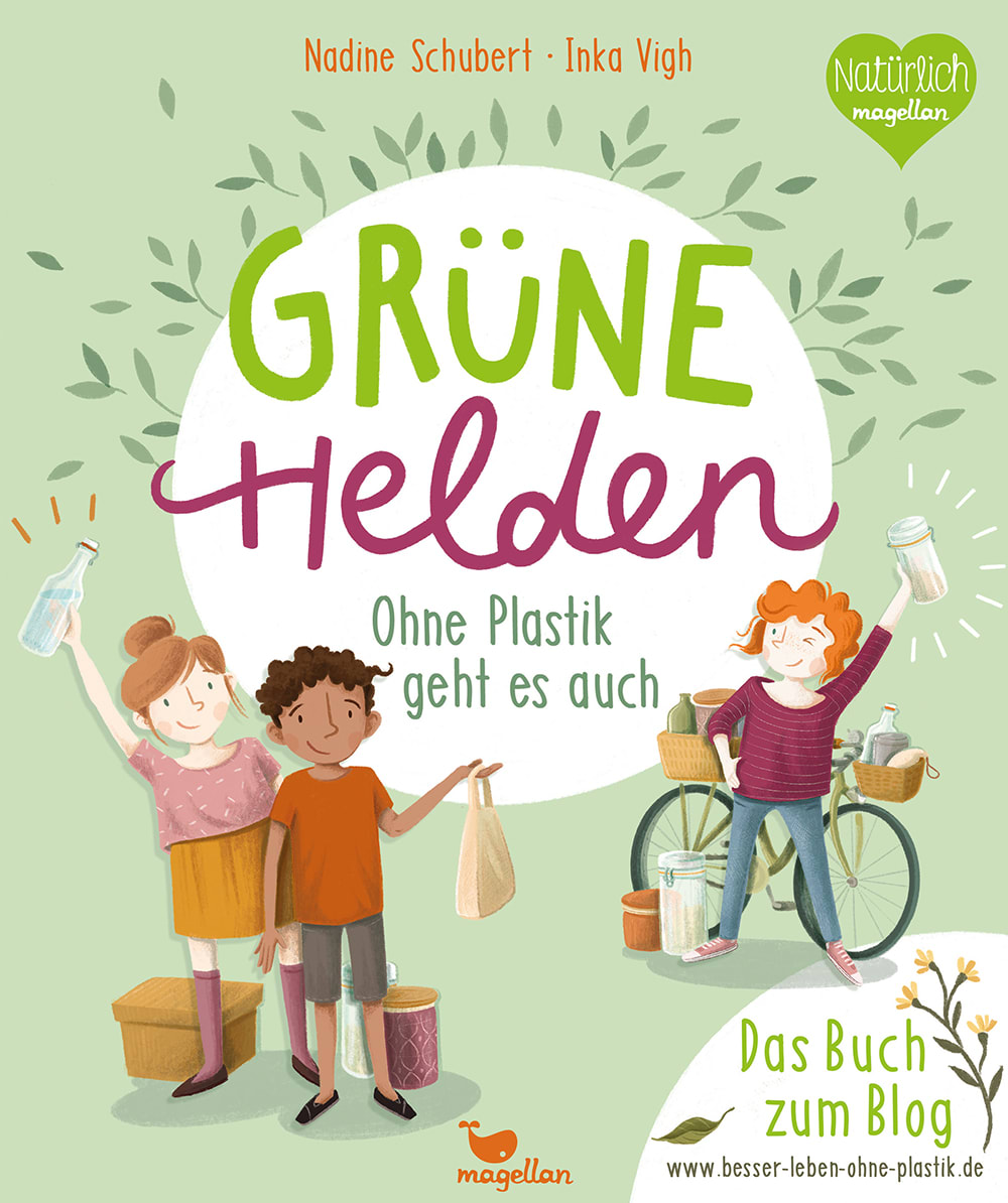 Cover Grüne Helden Ohne Plastik geht es auch Sachbuch von Nadine Schubert und Ika Vigh