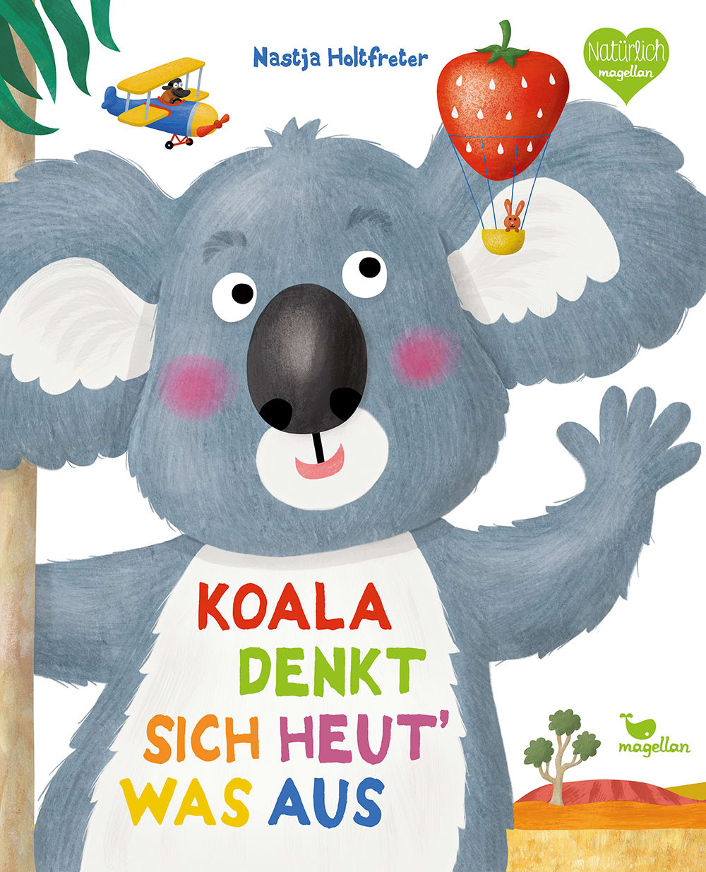 Cover, ein Koala hängt am Baum, umgeben von seinen Träumereien, eine Erdebeere als Heißluftballon, ein Schnabeltier im Flugzeug