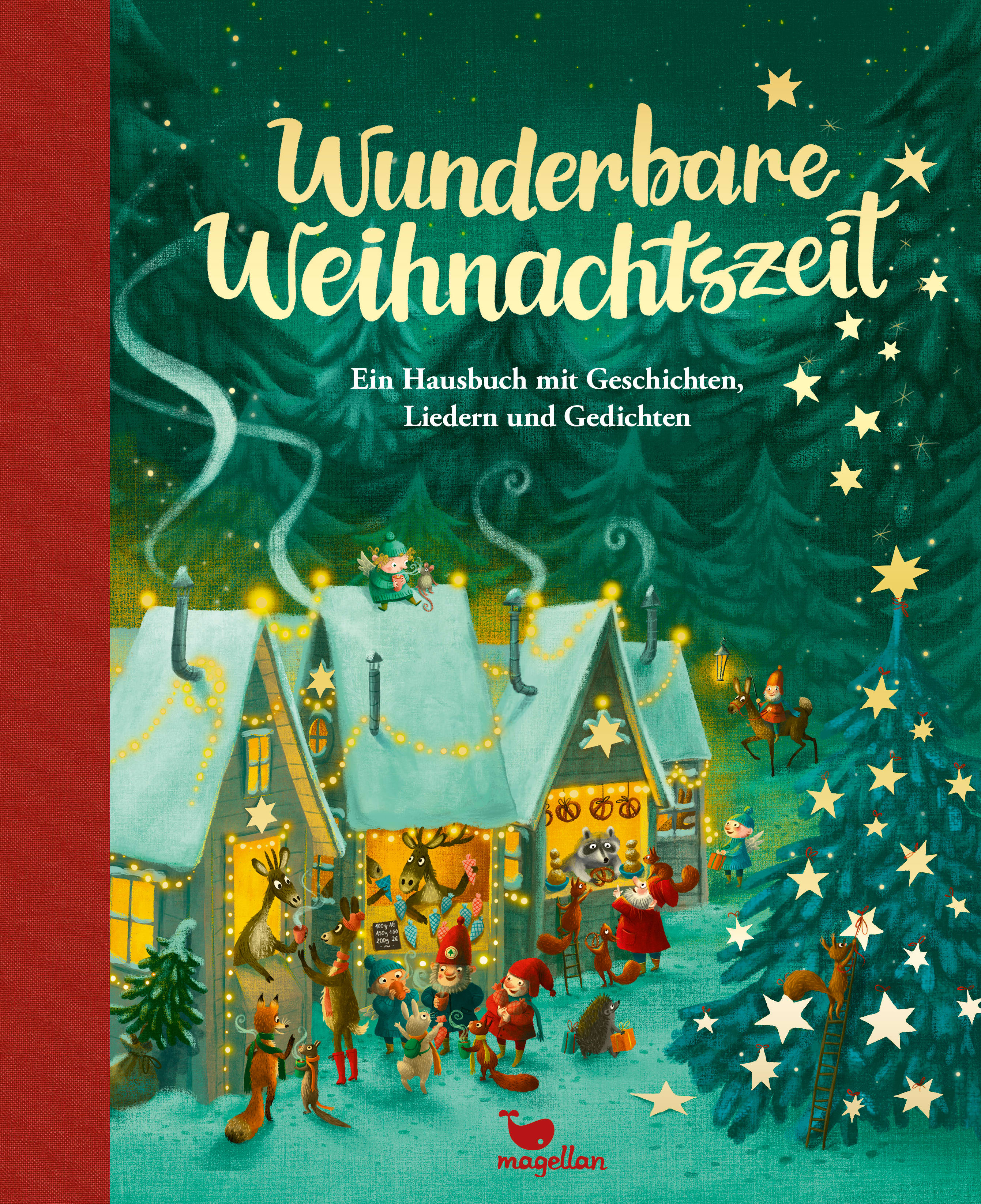 Wunderbare Weihnachtszeit - Ein Hausbuch mit Geschichten, Liedern und Gedichten