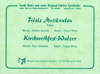 Fidele Musikanten (Polka)<br>DN: Kirchweihfest-Walzer