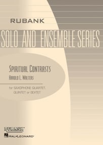 Spiritual Contrasts<br>for Saxophone Ensembles (Quartet, Quintet or Sextet)