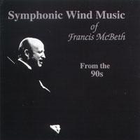Symphonic Wind Music of Francis McBeth