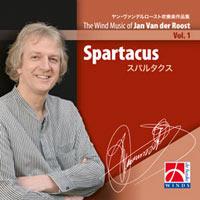 Spartacus - The Wind Music of Jan Van der Roost Vol. 1