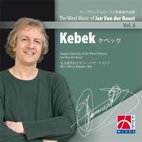 Kebek - The Wind Music of Jan Van der Roost Vol. 6