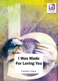 I Was Made For Loving You