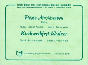 Fidele Musikanten (Polka)<br>DN: Kirchweihfest-Walzer