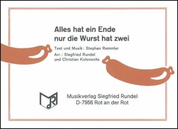 Alles hat ein Ende nur die Wurst hat zwei