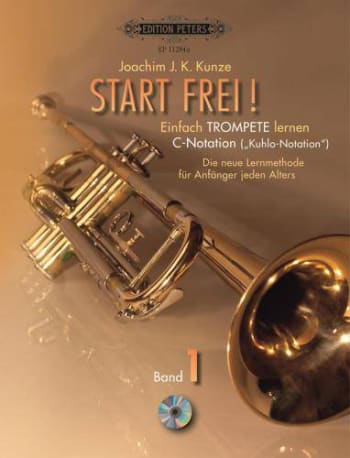 Start Frei !<br>Einfach Trompete lernen: Band 1 (+CD)<br>Notation in C (Kuhlo-Notation)