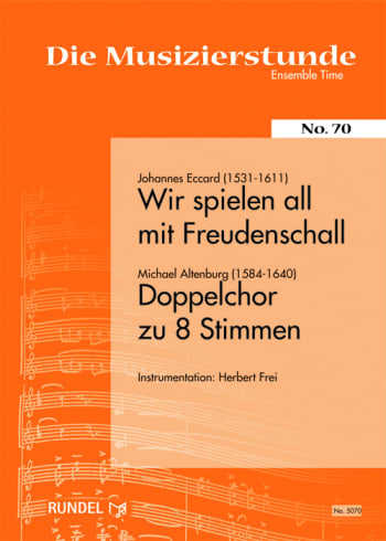 Wir spielen all mit Freudenschall /<br>Doppelchor zu 8 Stimmen