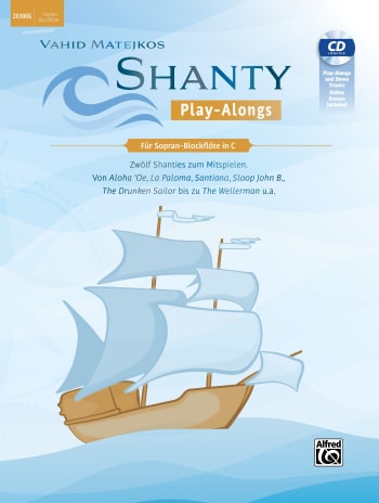 Shanty Play-Alongs für Sopran-Blockflöte in C<br>(Inkl. CD + Online Audio)