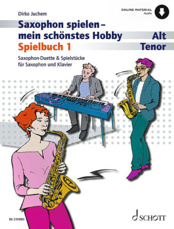 Saxophon spielen - mein schönstes Hobby - Spielbuch 1<br>1-2 Alt-/Tenorsaxophone, Klavier ad lib.<br>+ Online Audio