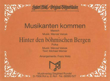 Musikanten kommen (Marsch)<br>DN: Hinter den böhmischen Bergen (Polka)