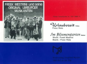 Urlaubszeit (Polka)<br>Im Blumengarten (Walzer)