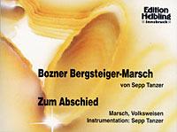 Bozner Bergsteiger-Marsch<br>Bozener Bergsteigermarsch<br>DN: Zum Abschied (Marsch)