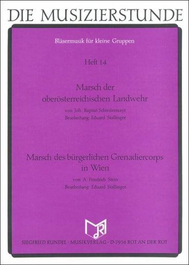 Marsch der oberösterreichischen Landwehr /<br>Marsch des bürgerlichen Grenadiercorps in Wien