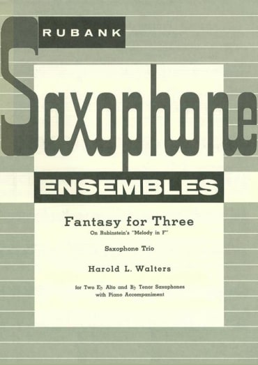 Fantasy for Three<br>(on Rubinstein's Melody in F)<br>for Saxophone Trio (AAT) & Piano