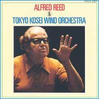 Alfred Reed & Tokyo Kosei Wind Orchestra