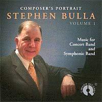 Composer's Portrait - Stephen Bulla Vol. 1