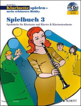 Klarinette spielen - mein schönstes Hobby - Spielbuch 3<br>1-2 Klarinetten oder Klarinette und Klavier (+CD)