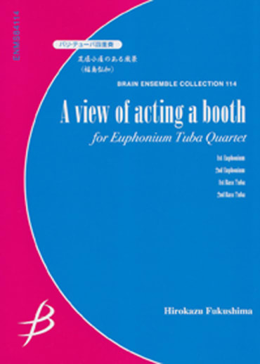 A View of Acting a Booth<br>for Euphonium / Tuba Quartet