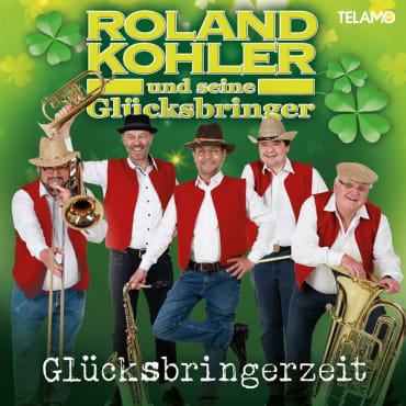 Glücksbringerzeit<br>Roland Kohler & seine Glücksbringer