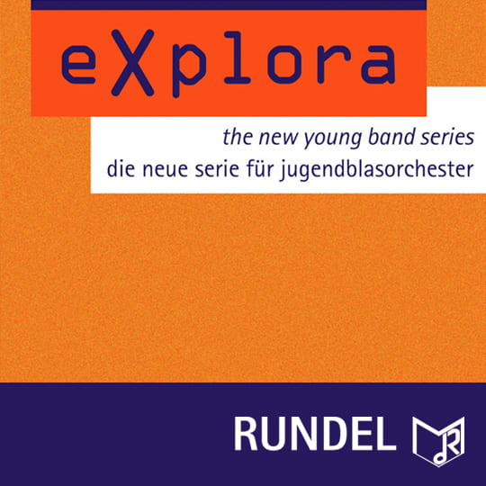 Rundels Explora Serie für Jugendblasorchester / mehr als 100 verschiedene Notenausgaben