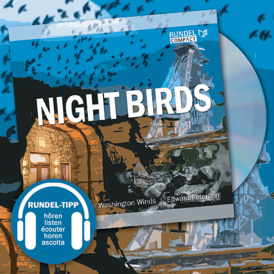 Rundels neues Album "Night Birds" mit 17 Titeln für Blasorchester - alles Notenausgaben