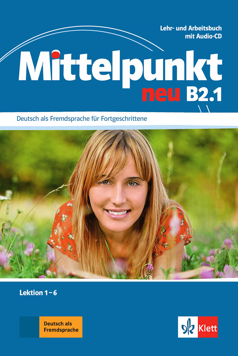 Mittelpunkt neu B2.1: Lehr- und Arbeitsbuch, Lektion 1-6 + Audio
