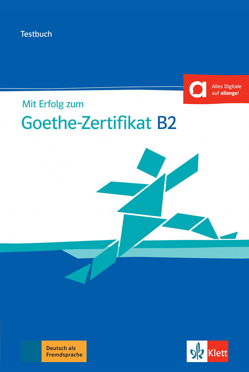 Mit Erfolg Zum Goethe Zertifikat B2 Testbuch Online Klett Sprachen