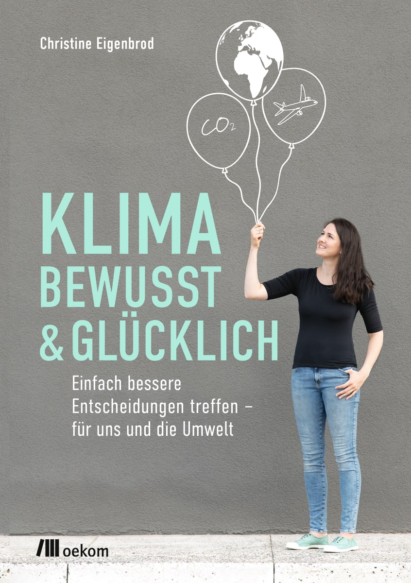 Klimabewusst & glücklich | oekom verlag