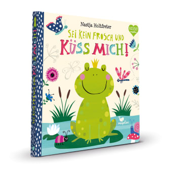 Cover Sei kein Frosch und küss mich Mitmachen Pappbilderbuch von Nastja Holtfreter