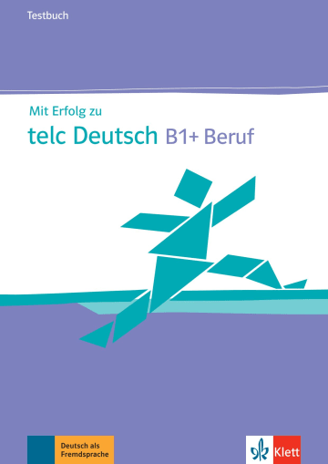 Mit Erfolg zu telc Deutsch B1+ Beruf