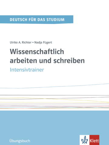 Wissenschaftlich arbeiten und schreiben: Übungsbuch | Klett Sprachen