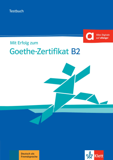 Mit Erfolg Zum Goethe Zertifikat B2 Testbuch Online Klett Sprachen